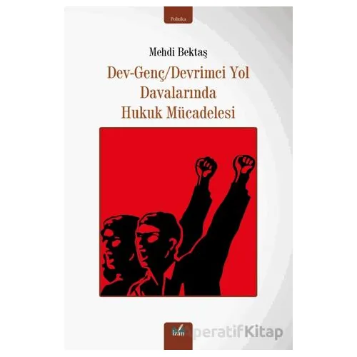 Dev-Genç/Devrimci Yol Davalarında Hukuk Mücadelesi - Mehdi Bektaş - İzan Yayıncılık