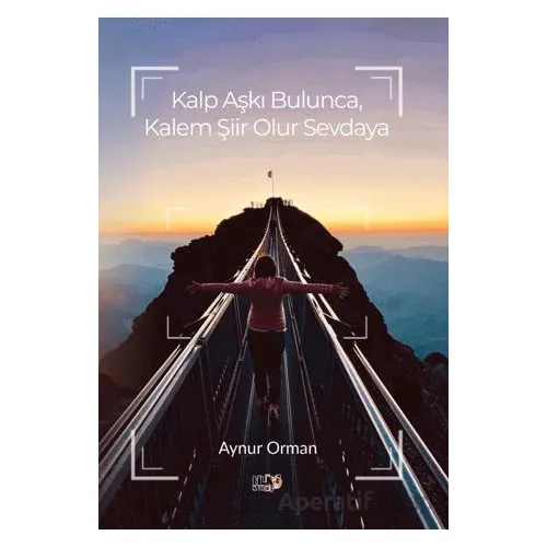 Kalp Aşkı Bulunca, Kalem Şiir Olur Sevdaya - Aynur Orman - Tilki Kitap
