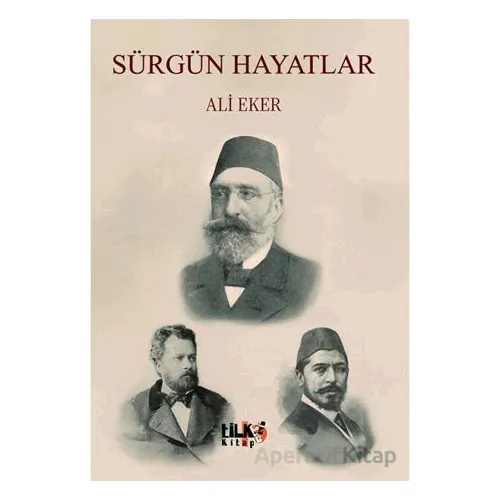 Sürgün Hayatlar - Ali Eker - Tilki Kitap