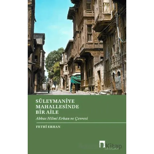 Süleymaniye Mahallesinde Bir Aile - Fethi Erhan - Dergah Yayınları