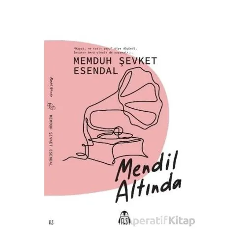 Mendil Altında - Memduh Şevket Esendal - Final Kültür Sanat Yayınları