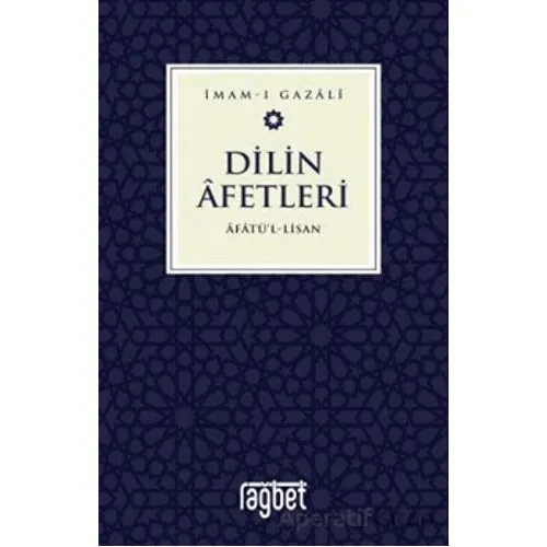 Dilin Afetleri - Afatül Lisan - İmam Gazali - Rağbet Yayınları