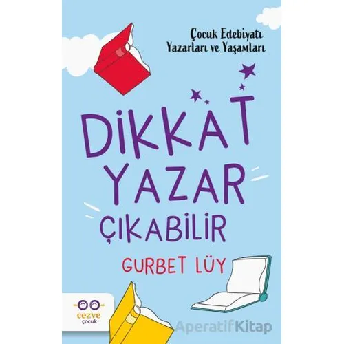 Dikkat Yazar Çıkabilir - Gurbet Lüy - Cezve Çocuk