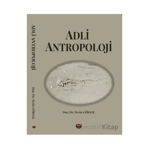 Adli Antropoloji - Nevin Göksal - Bilgin Kültür Sanat Yayınları