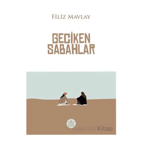 Geciken Sabahlar - Filiz Mavlay - Elpis Yayınları