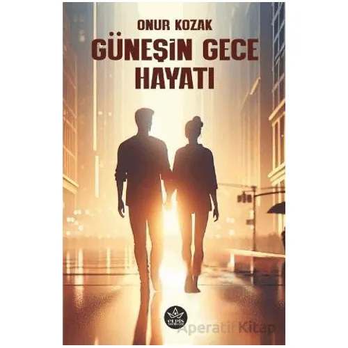 Güneşin Gece Hayatı - Onur Kozak - Elpis Yayınları