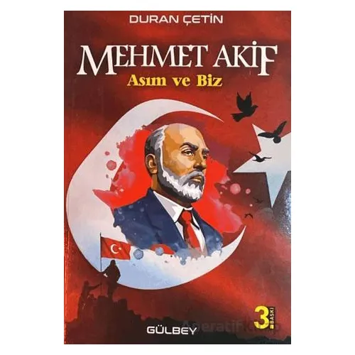 Mehmet Akif; Asım ve Biz - Duran Çetin - Gülbey Yayınları