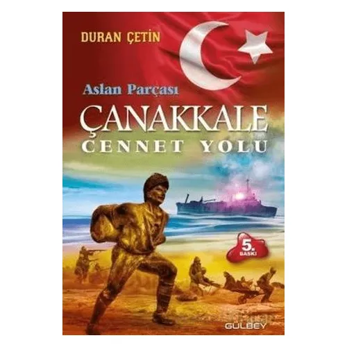 Çanakkale Cennet Yolu - Aslan Parçası - Duran Çetin - Gülbey Yayınları