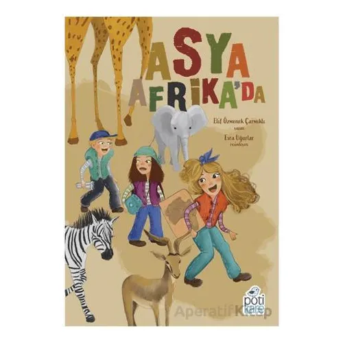 Asya Afrikada - Elif Özmenek Çarmıklı - Pötikare Yayıncılık