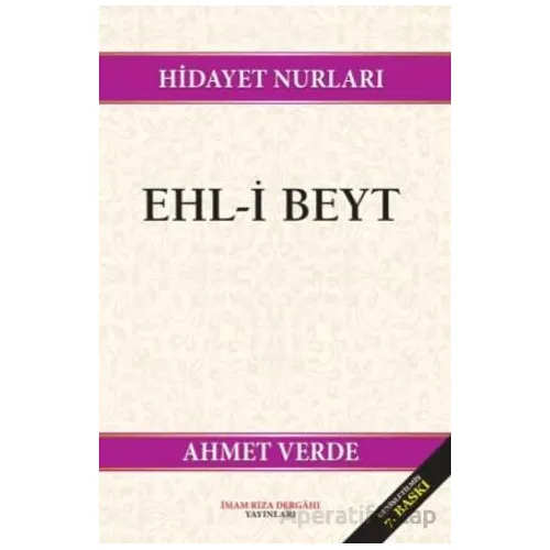 Hidayet Nurları Ehl-i Beyt - Ahmet Verde - İmam Rıza Dergahı Yayınları