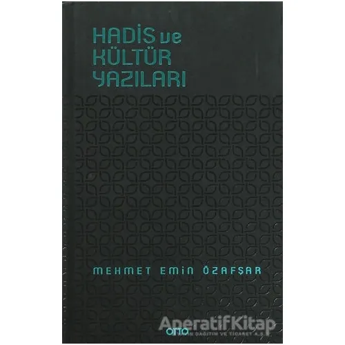 Hadis ve Kültür Yazıları - Mehmet Emin Özafşar - Otto Yayınları