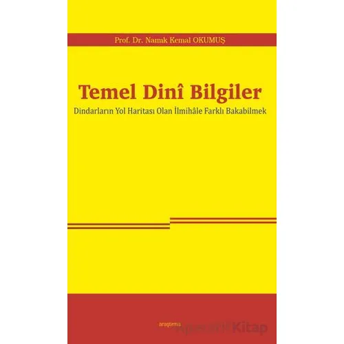 Temel Dini Bilgiler - Namık Kemal Okumuş - Araştırma Yayınları