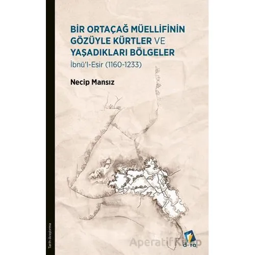Bir Ortaçağ Müellifinin Gözüyle Kürtler ve Yaşadıkları Bölgeler 1160 - 1233