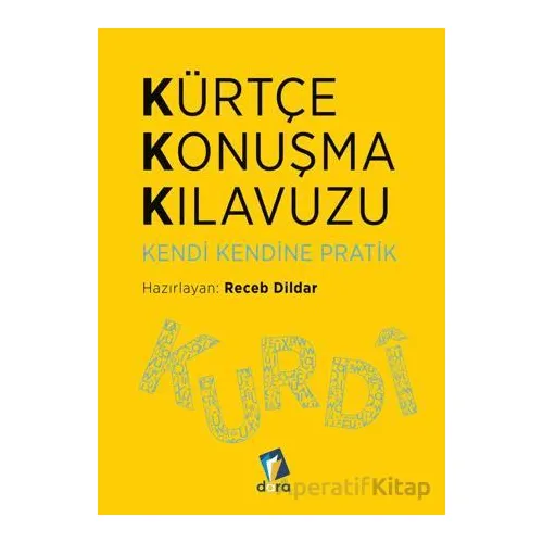 Kürtçe Konuşma Kılavuzu - Kendi Kendine - Receb Dildar - Dara Yayınları