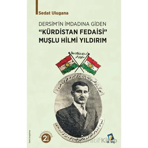 Kürdistan Fedaisi Muşlu Hilmi Yıldırım - Sedat Ulugana - Dara Yayınları