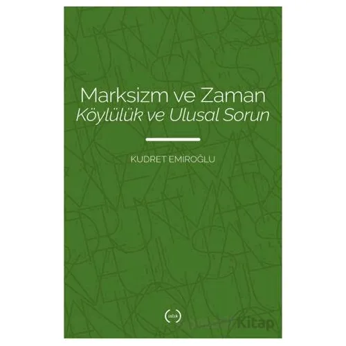Marksizm ve Zaman Köylülük Ve Ulusal Sorun - Kudret Emiroğlu - Islık Yayınları