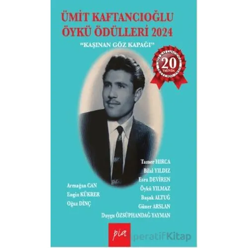 Ümit Kaftancıoğlu Öykü Ödülleri 2024 - Kaşınan Göz Kapağı - Kolektif - Pia Yayınları