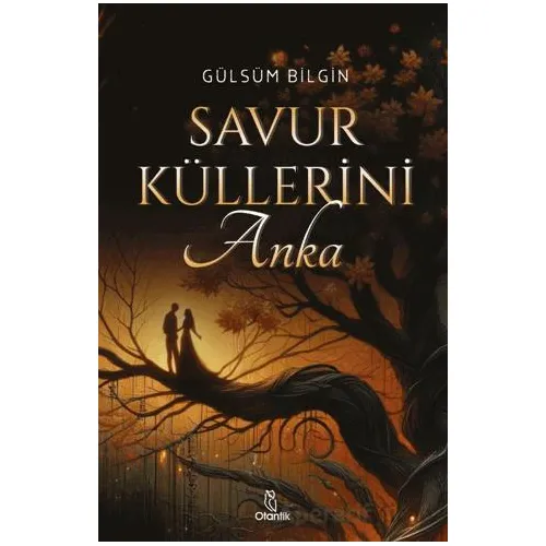 Savur Küllerini: Anka - Gülsüm Bilgin - Otantik Kitap