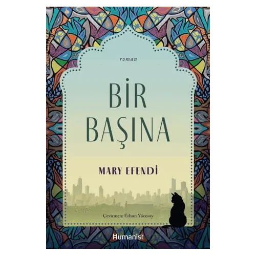 Bir Başına - Mary Efendi - Hümanist Kitap Yayıncılık