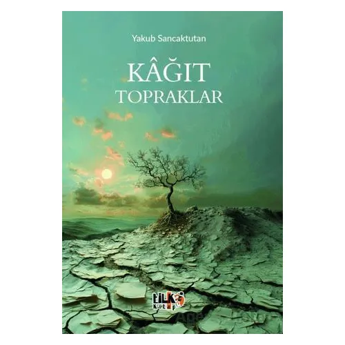 Kağıt Topraklar - Yakub Sancaktutan - Tilki Kitap