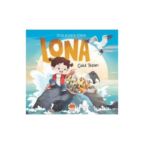 Lona: Çakıl Taşları - Dilek Altıntaş Birben - Uçan Fil Yayınları