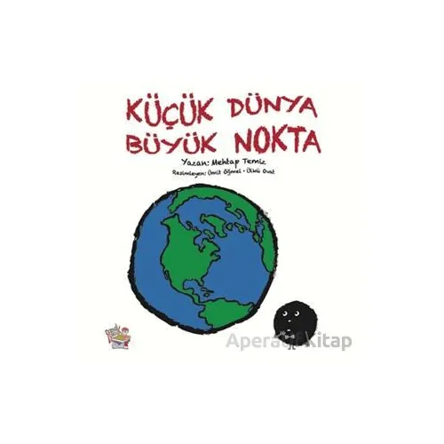 Küçük Dünya Büyük Nokta - Mehtap Temiz - Parmak Çocuk Yayınları
