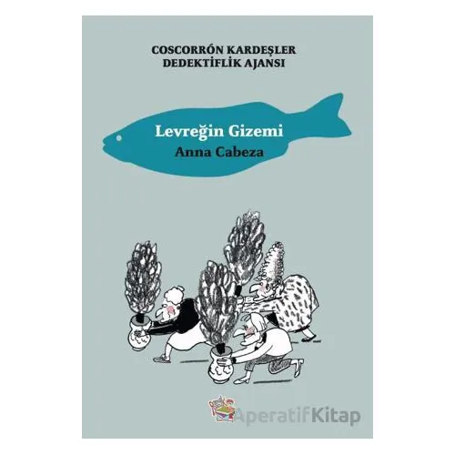 Coscorron Kardeşler Dedektiflik Ajansı - Levreğin Gizemi - Anna Cabeza - Parmak Çocuk Yayınları