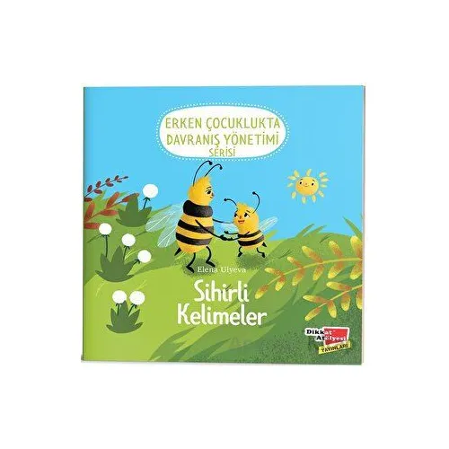 Sihirli Kelimeler (2-6 Yaş Erken Çocuklukta Davranış Yönetimi Serisi 2. Kitap)