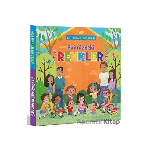 Aile Hikayeleri Serisi: Evimizdeki Renkler - Kolektif - Dikkat Atölyesi Yayınları