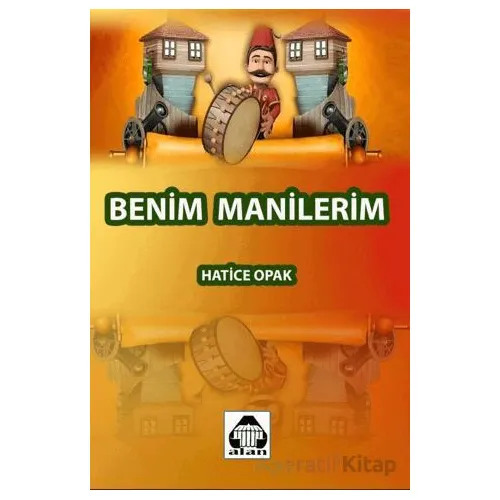 Benim Manilerim - Hatice Opak - Alan Yayıncılık