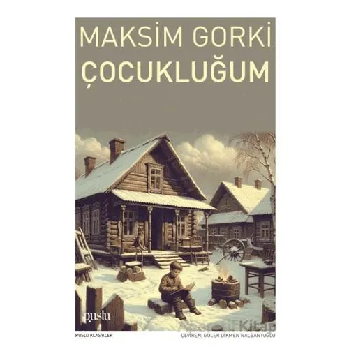 Çocukluğum - Maksim Gorki - Puslu Yayıncılık