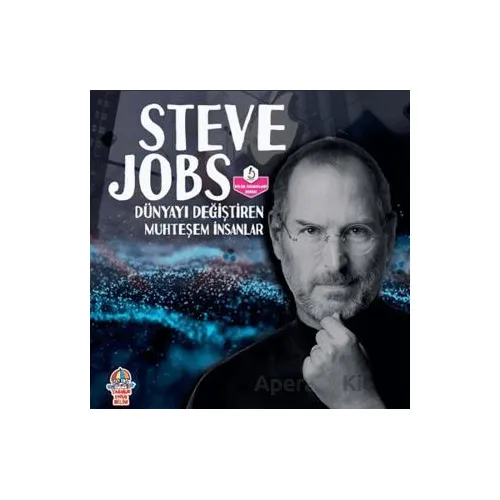 Dünyayı Değiştiren Muhteşem İnsanlar - Steve Jobs - Kolektif - Yağmur Çocuk