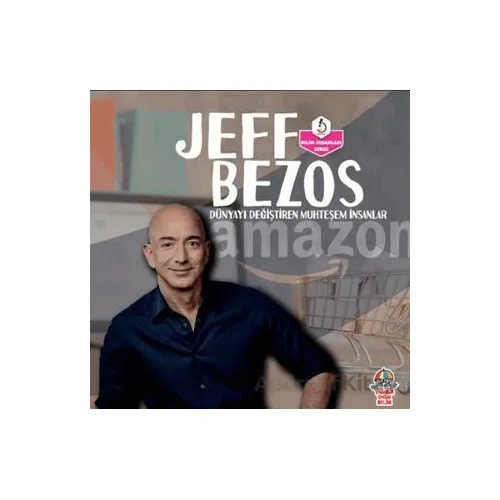 Dünyayı Değiştiren Muhteşem İnsanlar - Jeff Bezos - Kolektif - Yağmur Çocuk