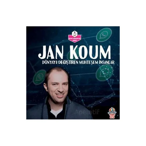 Dünyayı Değiştiren Muhteşem İnsanlar - Jan Koum - Kolektif - Yağmur Çocuk