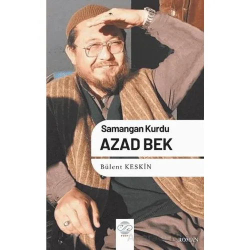 Samangan Kurdu Azad Bek - Bülent Keskin - Post Yayınevi