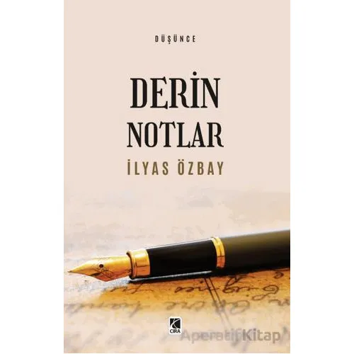 Derin Notlar - İlyas Özbay - Çıra Yayınları