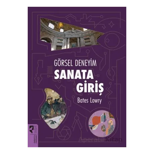Görsel Deneyim: Sanata Giriş - Bates Lowry - HayalPerest Kitap