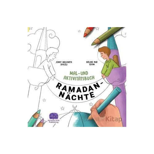Ramadan Nachte Mal-Und Aktivitatsbuch - Jenny Molendyk Divleli - Karavan Çocuk Yayınları