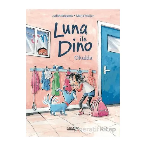 Luna ile Dino – Okulda - Judith Koppens - İlksatır Yayınevi