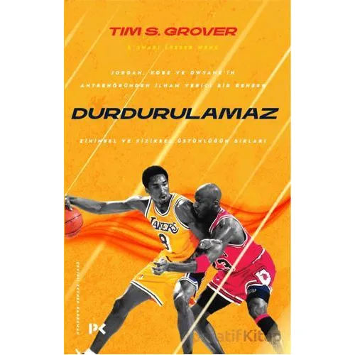 Durdurulamaz - Zihinsel ve Fiziksel Üstünlüğün Sırları - Tim S. Grover - Profil Kitap