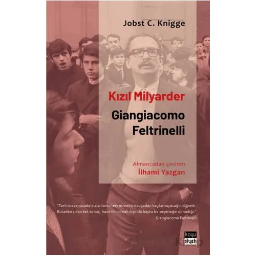 Kızıl Milyarder: Giangiacomo Feltrinelli - Jobst C. Knigge - Koyu Siyah Kitap