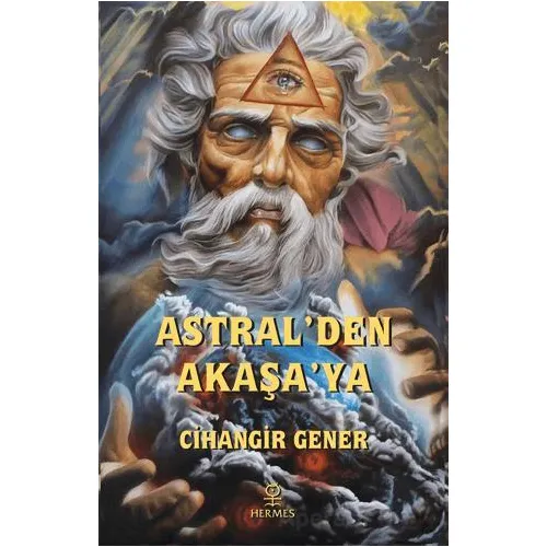 Astral’den Akaşa’ya - Cihangir Gener - Hermes Yayınları