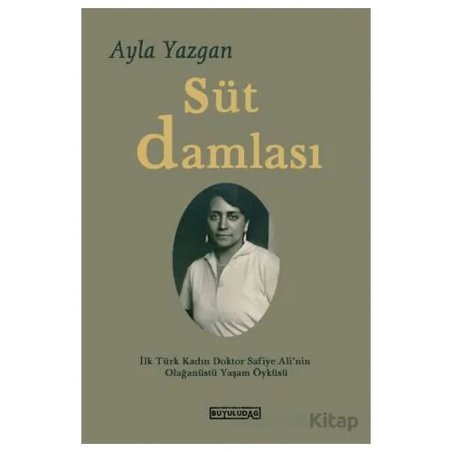 Süt Damlası - Ayla Yazgan - Büyülüdağ Yayınları