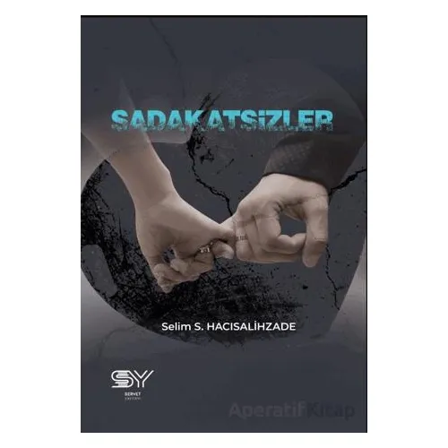 Sadakatsizler - Selim S. Hacısalihzade - Servet Yayınevi