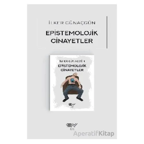 Epistemolojik Cinayetler - İlker Günaçgün - Servet Yayınevi