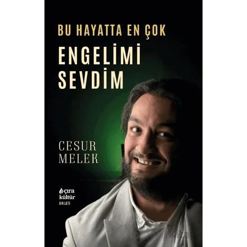 Bu Hayatta En Çok Engelimi Sevdim - Cesur Melek - Çıra Yayınları
