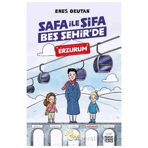 Safa İle Şifa Beş Şehir’de Erzurum - Enes Okutan - Tulu Kitap