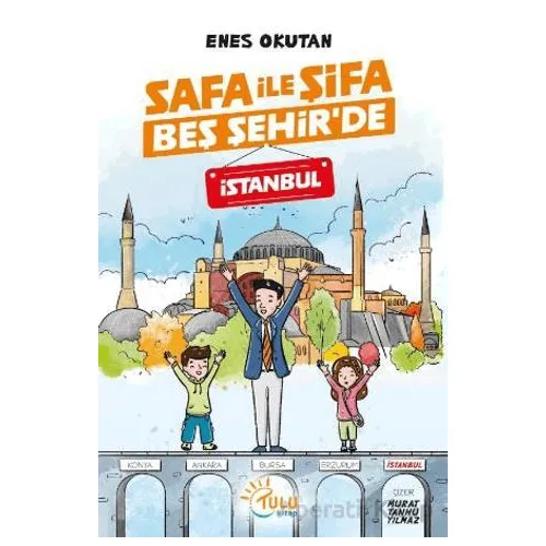 Safa İle Şifa Beş Şehir’de İstanbul - Enes Okutan - Tulu Kitap