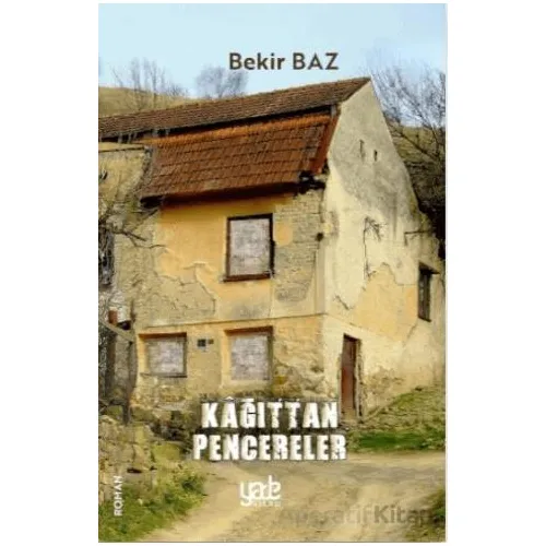 Kağıttan Pencereler - Bekir Baz - Yade Kitap