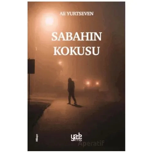 Sabahın Kokusu - Ali Yurtseven - Yade Kitap